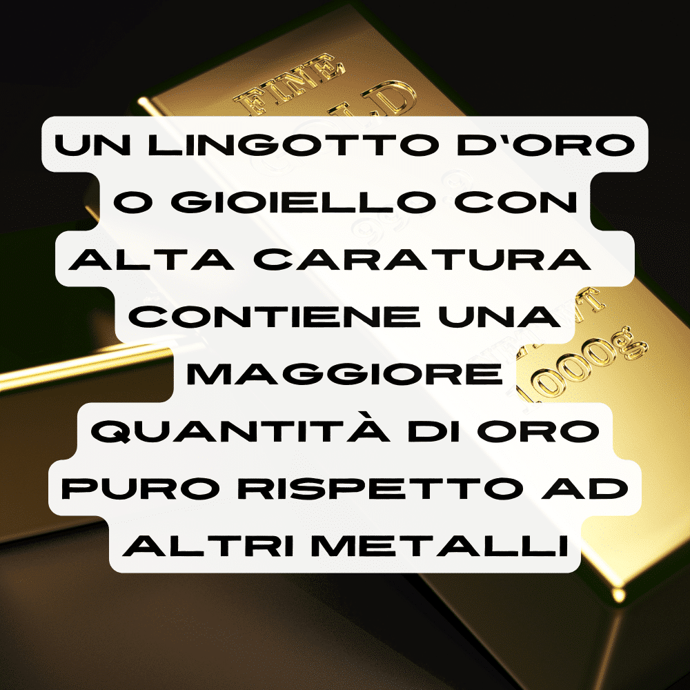 Avere un'alta caratura significa avere una grande quantità d'oro puro