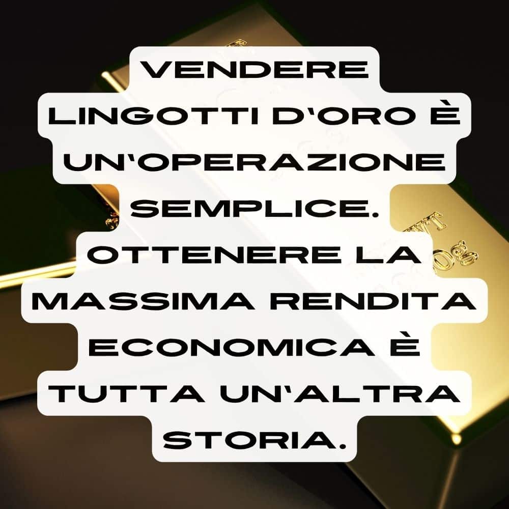 Ecco come vendere lingotti d'oro rapidamente