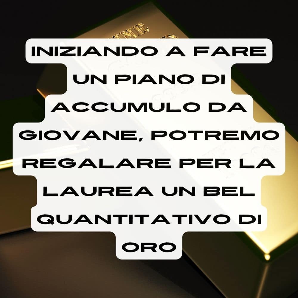 Quando si regala un lingotto d'oro se non ad una laurea?